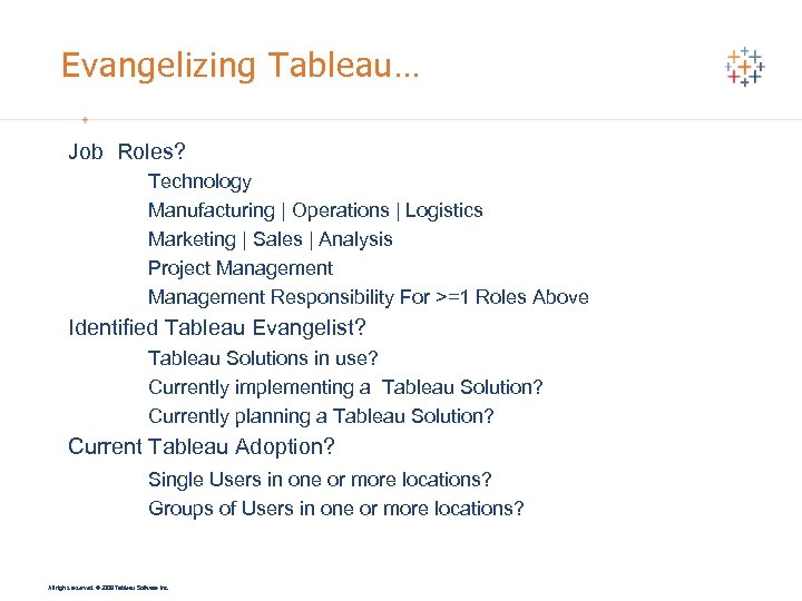 Evangelizing Tableau… Job Roles? Technology Manufacturing | Operations | Logistics Marketing | Sales |