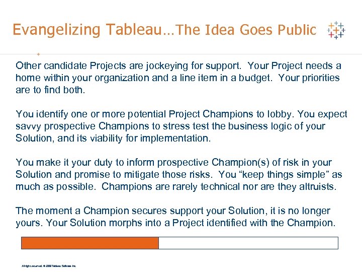 Evangelizing Tableau… The Idea Goes Public Other candidate Projects are jockeying for support. Your