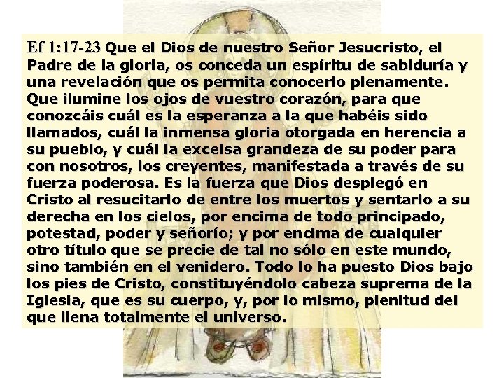 Ef 1: 17 -23 Que el Dios de nuestro Señor Jesucristo, el Padre de