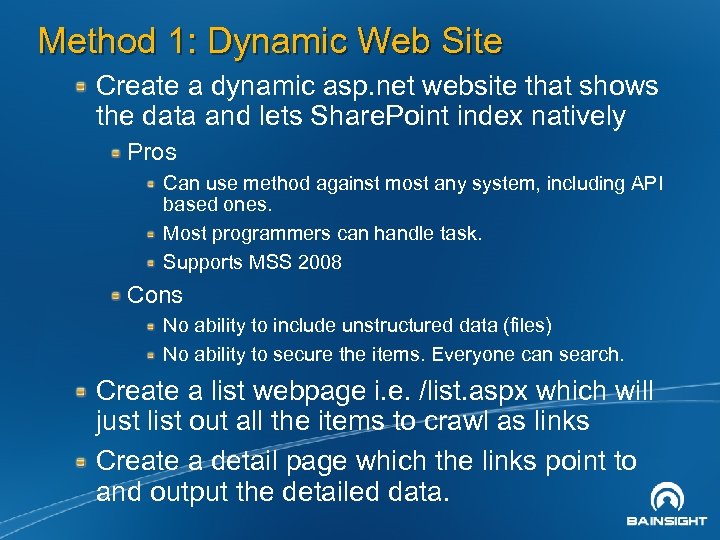 Method 1: Dynamic Web Site Create a dynamic asp. net website that shows the