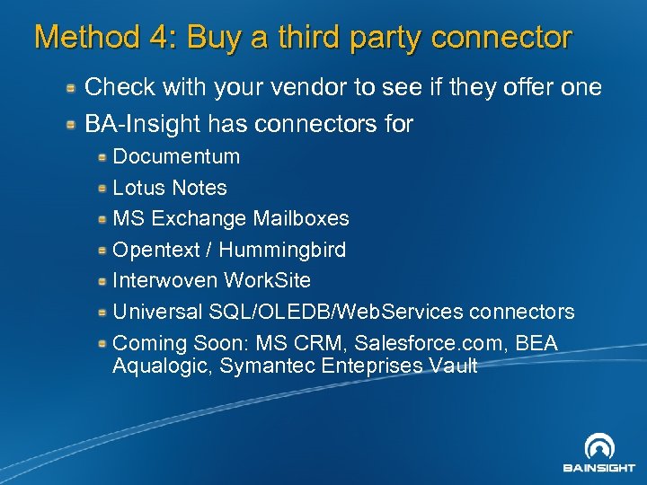 Method 4: Buy a third party connector Check with your vendor to see if