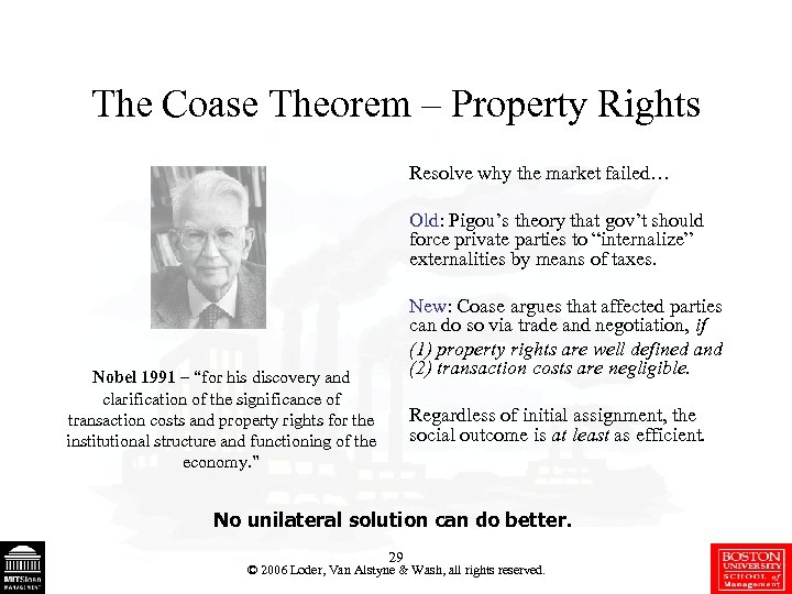 The Coase Theorem – Property Rights Resolve why the market failed… Old: Pigou’s theory