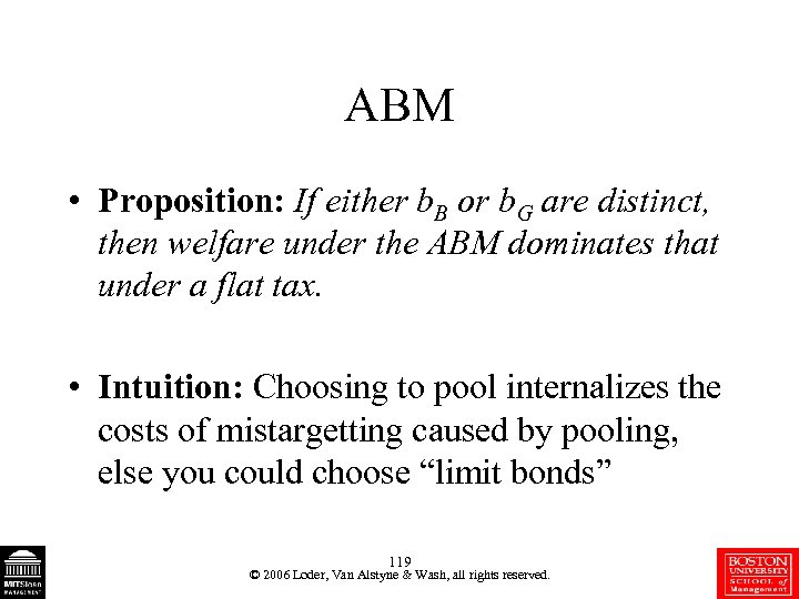 ABM • Proposition: If either b. B or b. G are distinct, then welfare