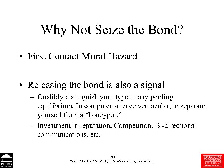 Why Not Seize the Bond? • First Contact Moral Hazard • Releasing the bond
