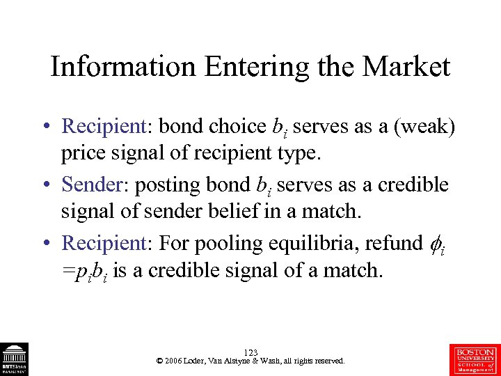 Information Entering the Market • Recipient: bond choice bi serves as a (weak) price