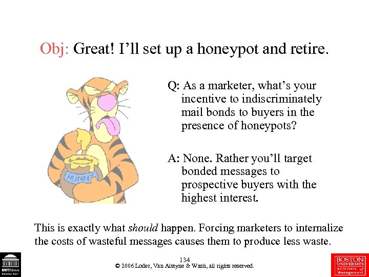 Obj: Great! I’ll set up a honeypot and retire. Q: As a marketer, what’s