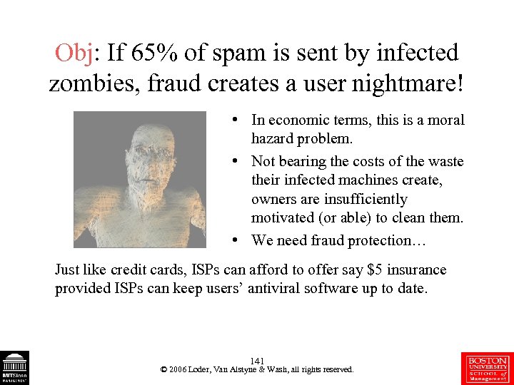 Obj: If 65% of spam is sent by infected zombies, fraud creates a user
