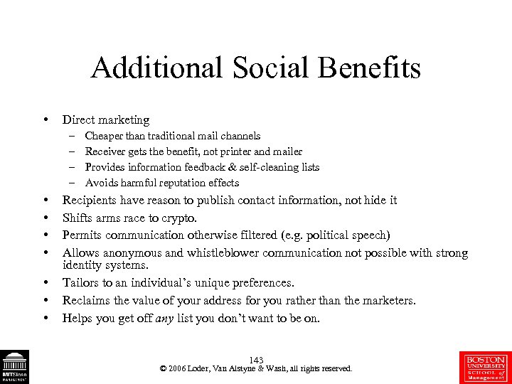 Additional Social Benefits • Direct marketing – – • • Cheaper than traditional mail