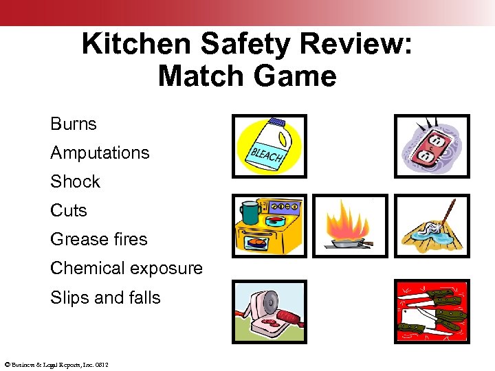 Kitchen Safety Review: Match Game Burns Amputations Shock Cuts Grease fires Chemical exposure Slips