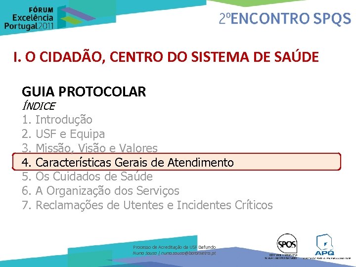 I. O CIDADÃO, CENTRO DO SISTEMA DE SAÚDE GUIA PROTOCOLAR ÍNDICE 1. 2. 3.