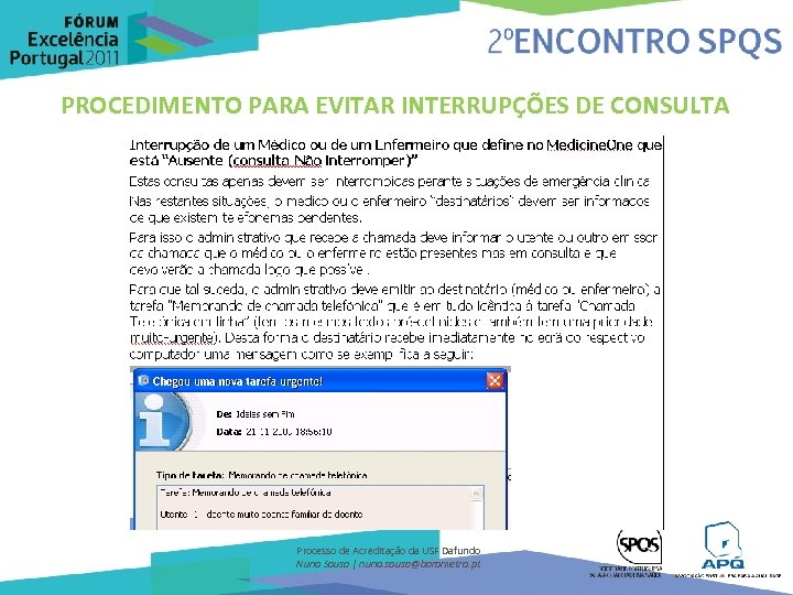 PROCEDIMENTO PARA EVITAR INTERRUPÇÕES DE CONSULTA Processo de Acreditação da USF Dafundo Nuno Sousa