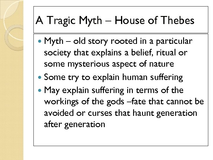 A Tragic Myth – House of Thebes Myth – old story rooted in a