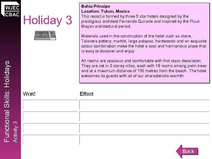 Holiday 3 Bahia Principe Location: Tulum, Mexico This resort is formed by three 5