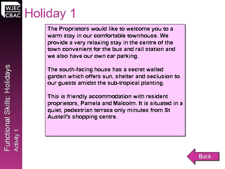 Holiday 1 The south-facing house has a secret walled garden which offers sun, shelter