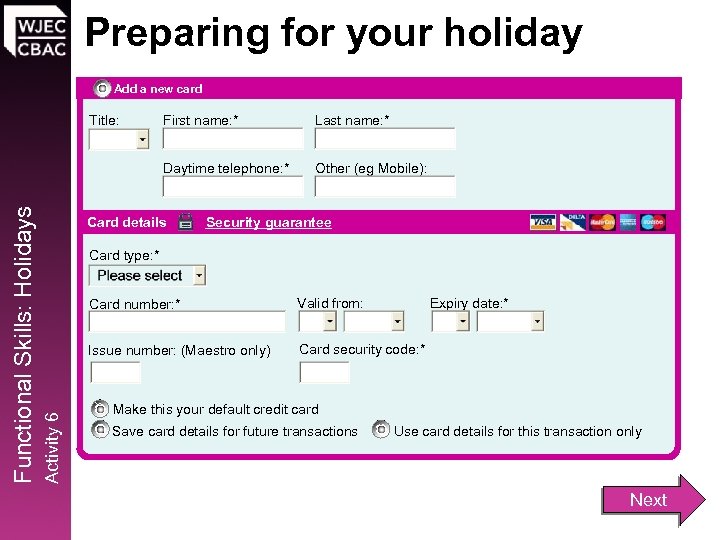 Preparing for your holiday Add a new card Last name: * Other (eg Mobile):