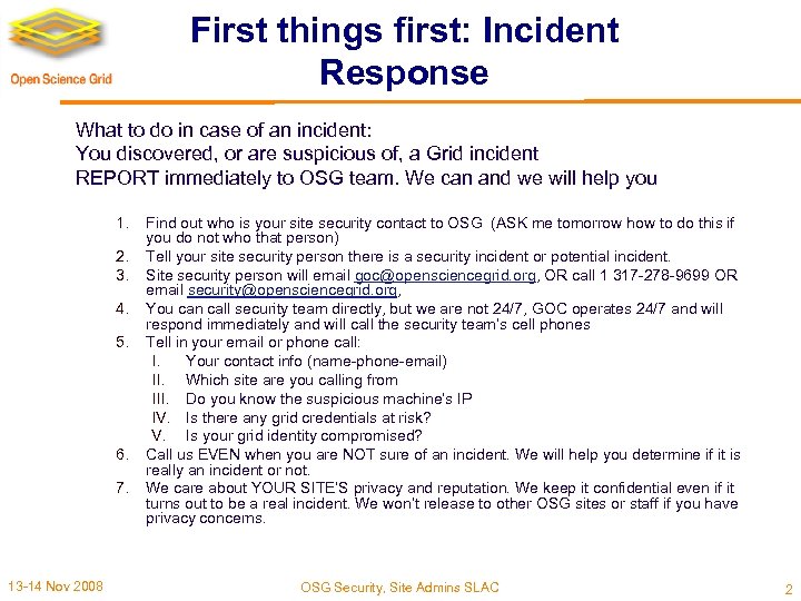 First things first: Incident Response What to do in case of an incident: You