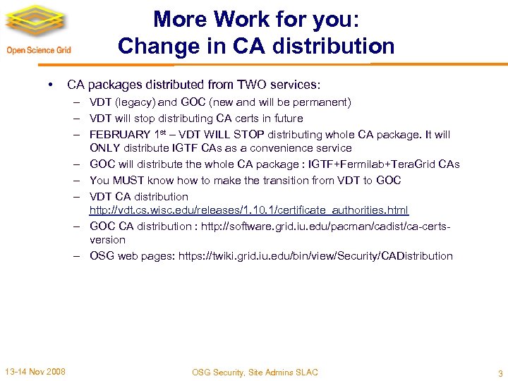 More Work for you: Change in CA distribution • CA packages distributed from TWO