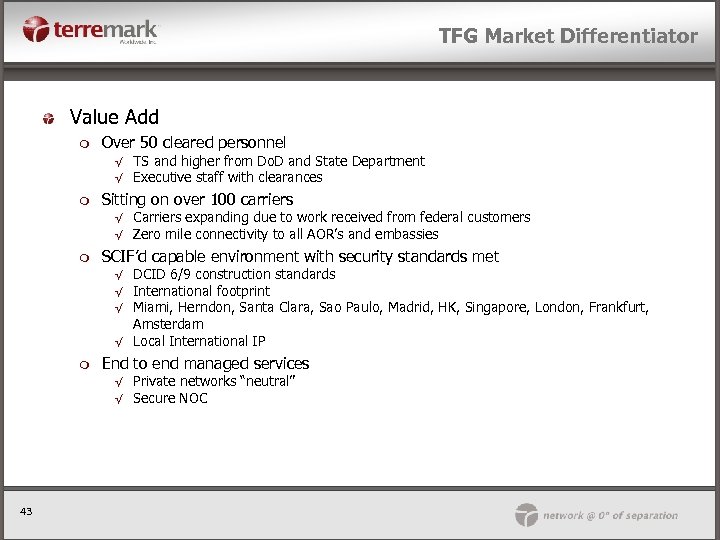 TFG Market Differentiator Value Add m Over 50 cleared personnel √ √ m Sitting