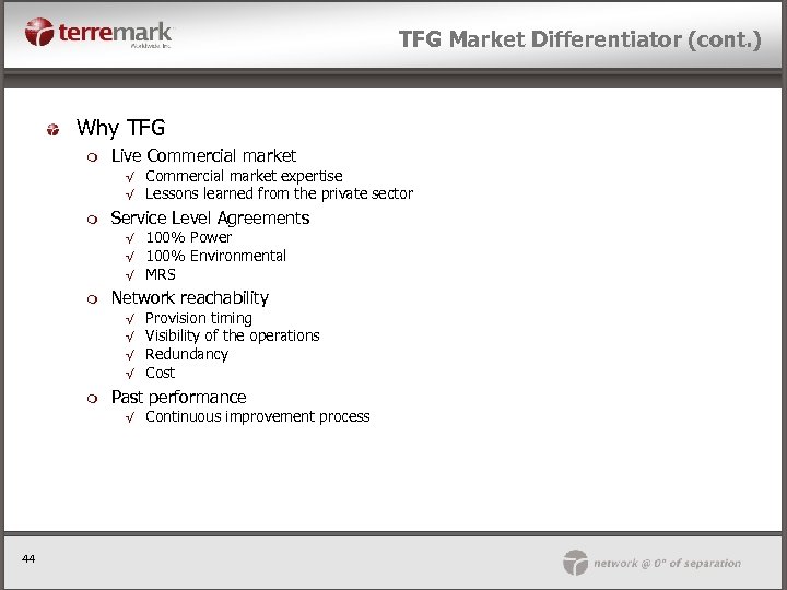 TFG Market Differentiator (cont. ) Why TFG m Live Commercial market √ √ m