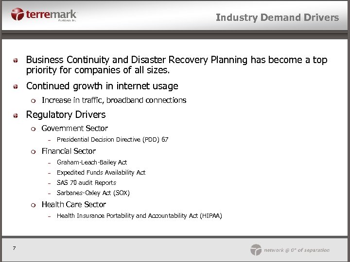 Industry Demand Drivers Business Continuity and Disaster Recovery Planning has become a top priority