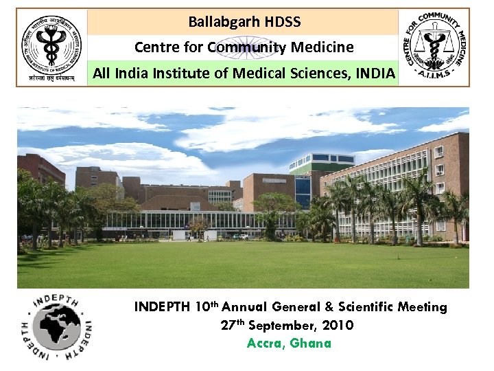 Ballabgarh HDSS Centre for Community Medicine 1 All India Institute of Medical Sciences, INDIA