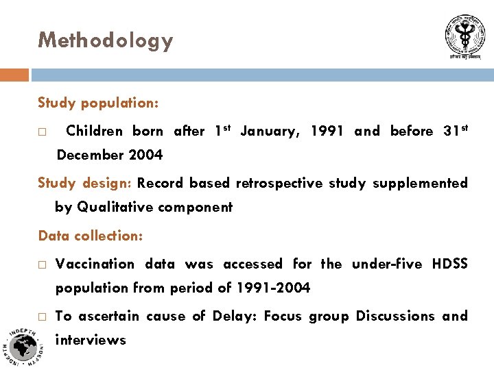 Methodology Study population: Children born after 1 st January, 1991 and before 31 st