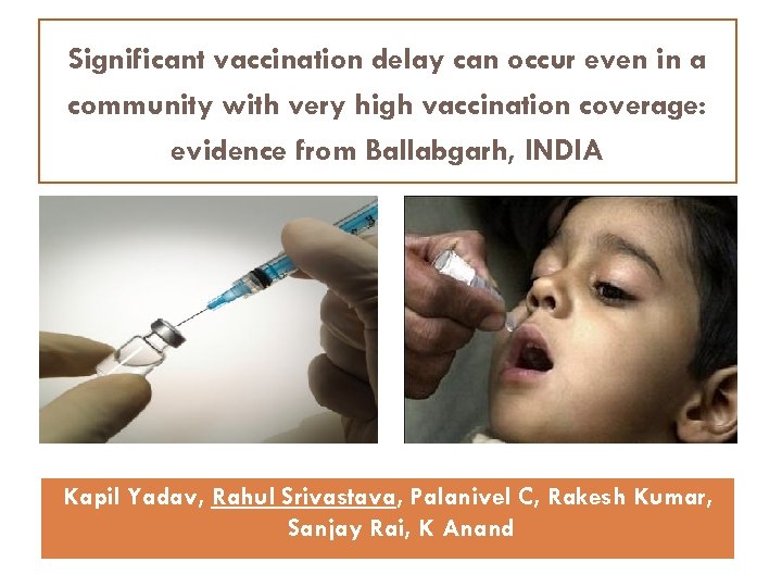 Significant vaccination delay can occur even in a community with very high vaccination coverage: