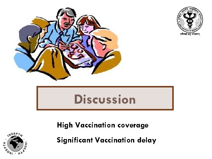 Discussion High Vaccination coverage Significant Vaccination delay 