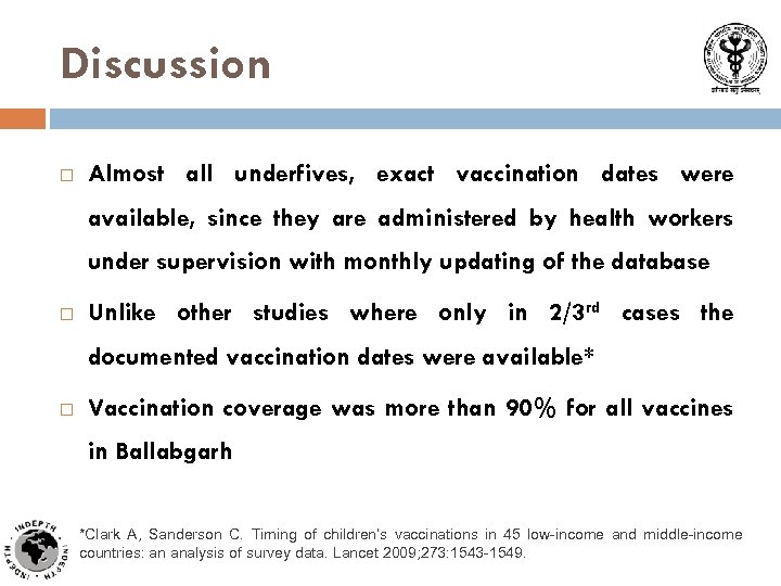 Discussion Almost all underfives, exact vaccination dates were available, since they are administered by