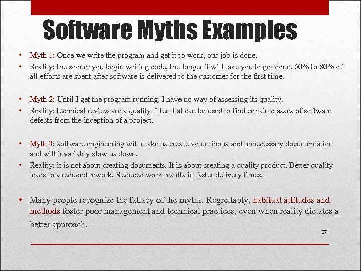 Software Myths Examples • Myth 1: Once we write the program and get it