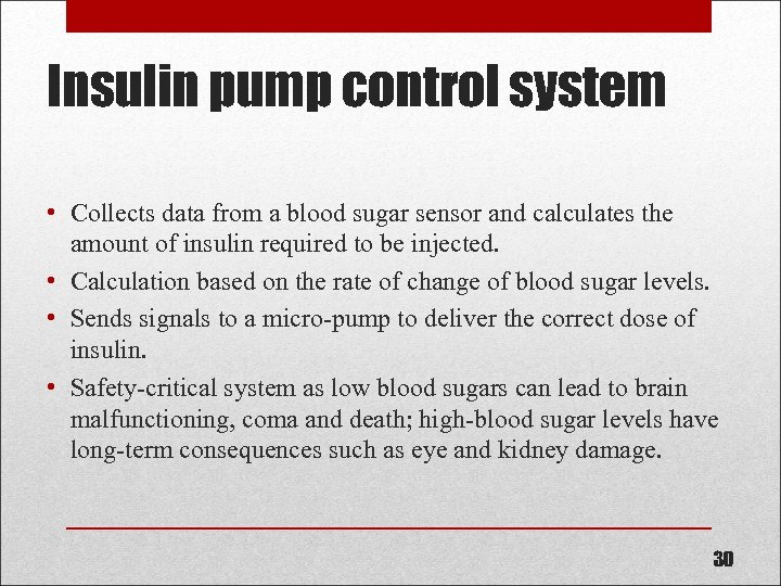 Insulin pump control system • Collects data from a blood sugar sensor and calculates