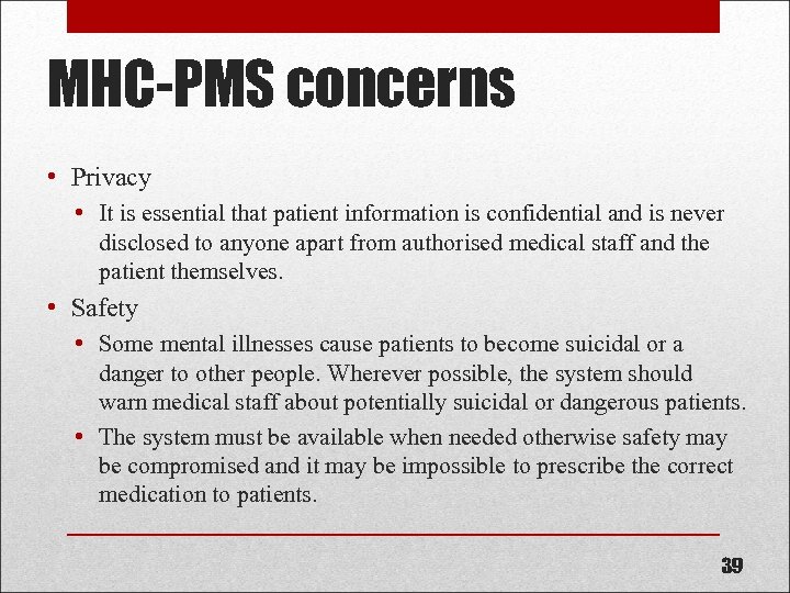 MHC-PMS concerns • Privacy • It is essential that patient information is confidential and