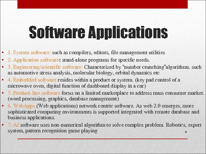 Software Applications • 1. System software: such as compilers, editors, file management utilities •