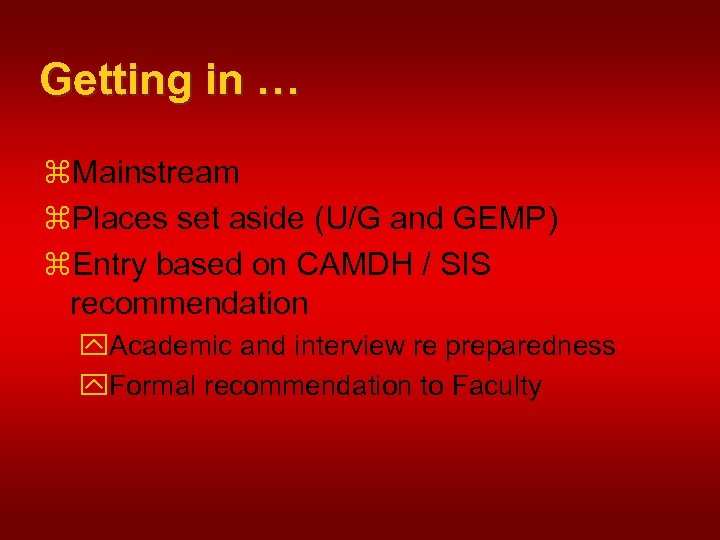 Getting in … z. Mainstream z. Places set aside (U/G and GEMP) z. Entry