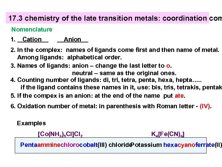 17. 3 chemistry of the late transition metals: coordination com Nomenclature 1. Cation Anion
