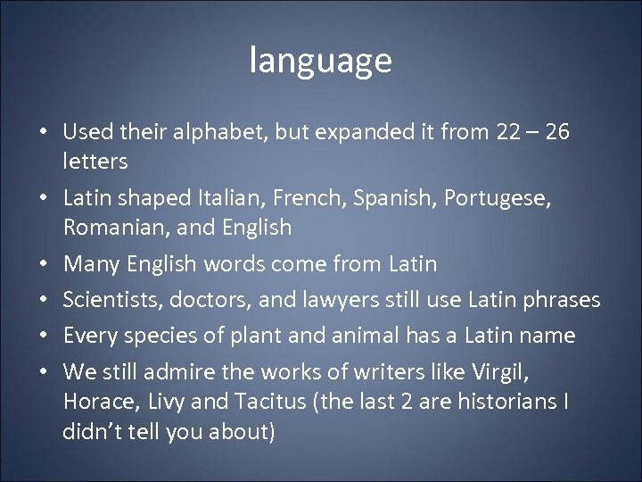 language • Used their alphabet, but expanded it from 22 – 26 letters •