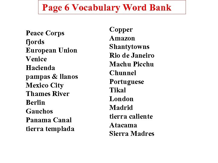 Page 6 Vocabulary Word Bank Peace Corps fjords European Union Venice Hacienda pampas &