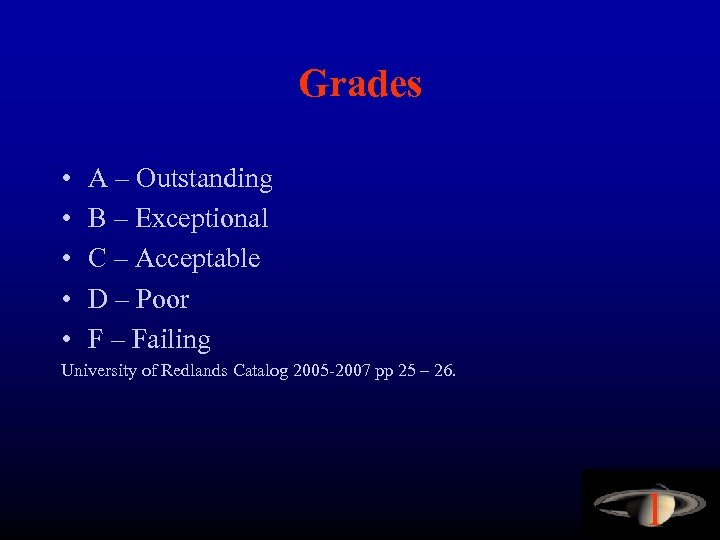 Grades • • • A – Outstanding B – Exceptional C – Acceptable D