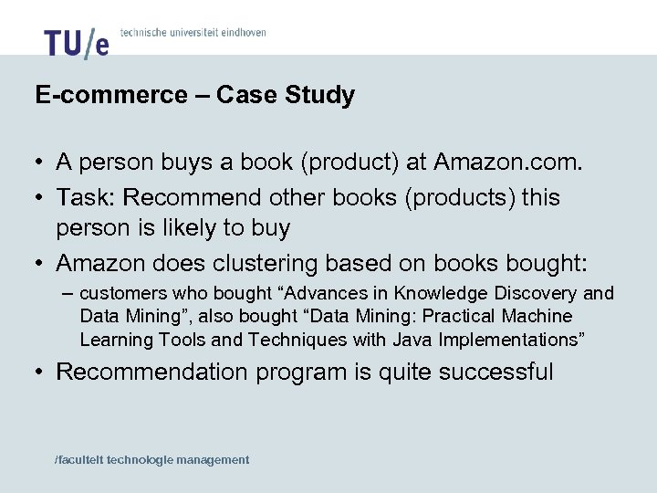 E-commerce – Case Study • A person buys a book (product) at Amazon. com.