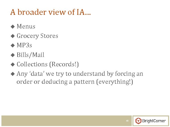 A broader view of IA… u Menus u Grocery Stores u MP 3 s