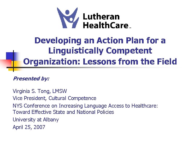 Developing an Action Plan for a Linguistically Competent Organization: Lessons from the Field Presented