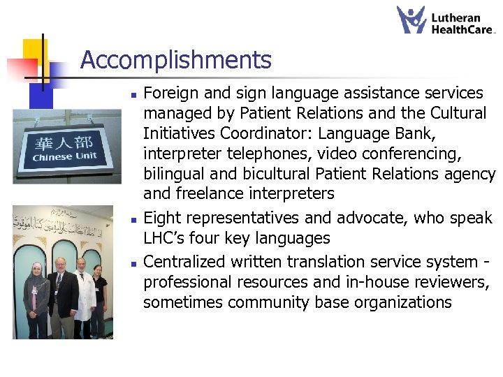 Accomplishments n n n Foreign and sign language assistance services managed by Patient Relations