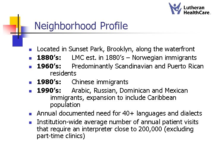 Neighborhood Profile n n n n Located in Sunset Park, Brooklyn, along the waterfront