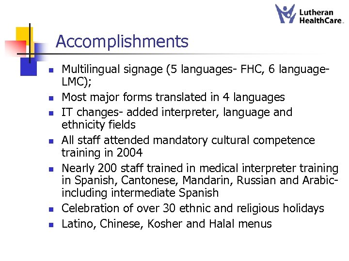 Accomplishments n n n n Multilingual signage (5 languages- FHC, 6 language. LMC); Most