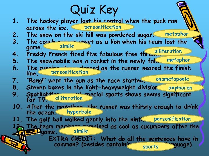 1. Quiz Key The hockey player lost his control when the puck ran personification