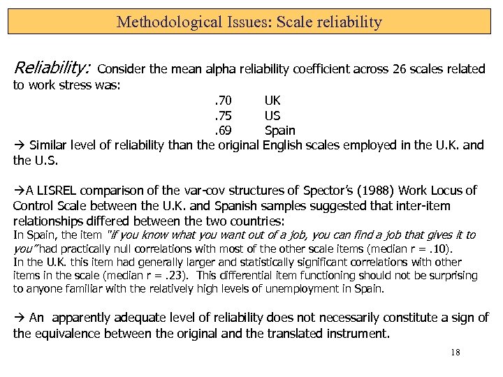 Methodological Issues: Scale reliability Reliability: Consider the mean alpha reliability coefficient across 26 scales