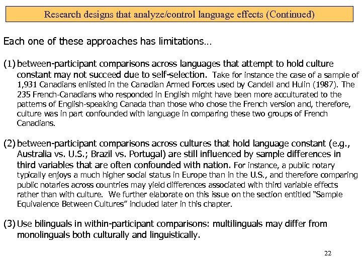 Research designs that analyze/control language effects (Continued) Each one of these approaches has limitations…