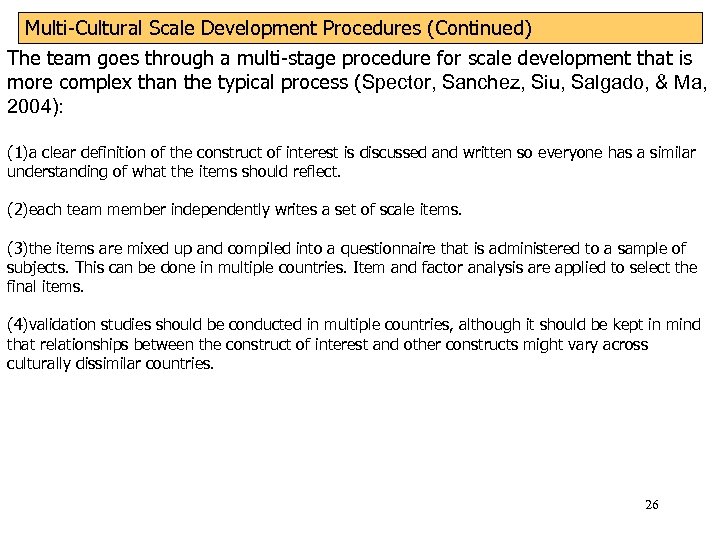 Multi-Cultural Scale Development Procedures (Continued) The team goes through a multi-stage procedure for scale