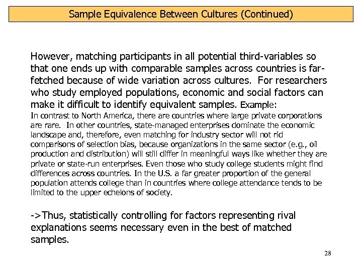Sample Equivalence Between Cultures (Continued) However, matching participants in all potential third-variables so that