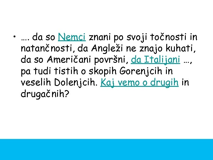  • …. da so Nemci znani po svoji točnosti in natančnosti, da Angleži